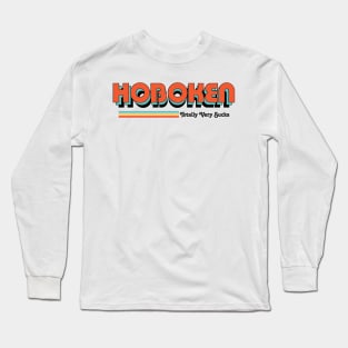 Hoboken - Totally Very Sucks Long Sleeve T-Shirt